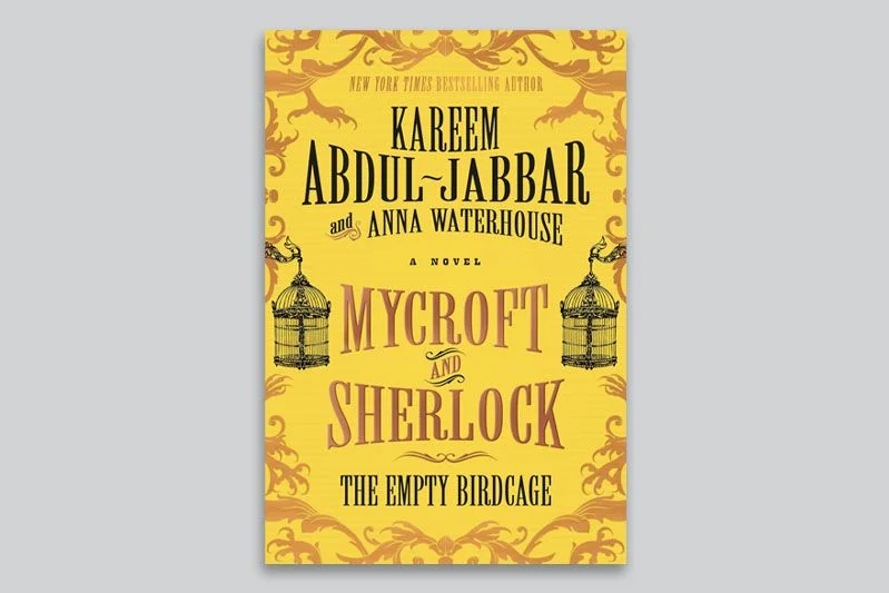 Mycroft and Sherlock: The Empty Birdcage by Kareem Abdul-Jabbar 
