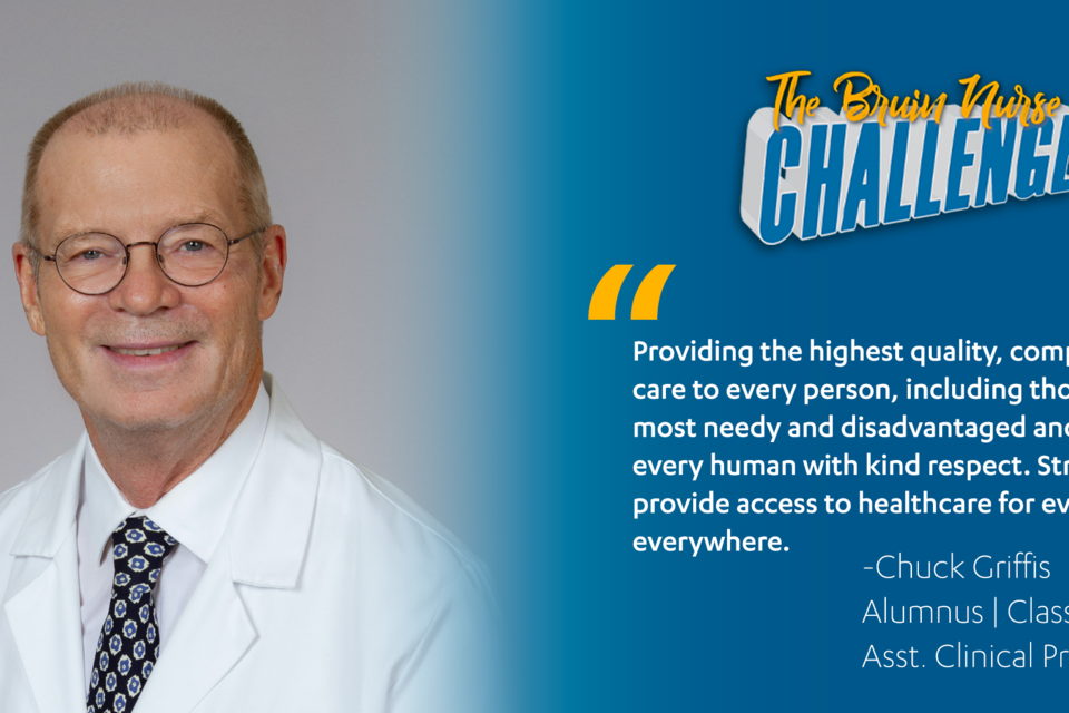 Chuck Griffis on what being a Bruin Nurse means to him